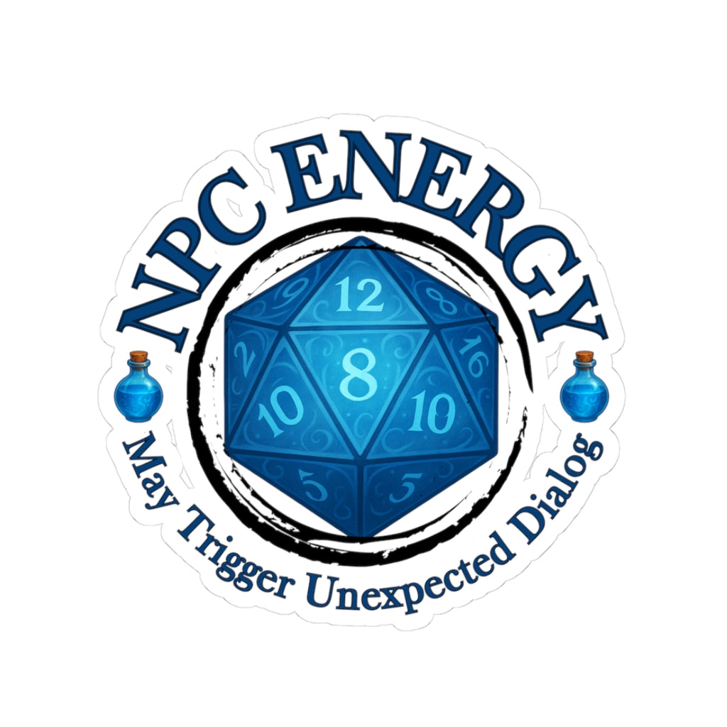 NPC Energy Sticker – D&D Vinyl Kiss-Cut with Funny RPG Dialog Quote